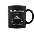 The Mountains Are Calling And I Must Go Hiking Coffee Mug