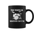 The Tempo Is What I Say Tshirt Coffee Mug
