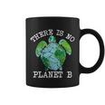 There Is No Planet B Earth Coffee Mug