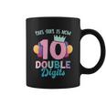 This Girl Is Now 10 Double Digits Gift Coffee Mug