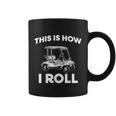 This Is How I Roll Golf Cart Coffee Mug