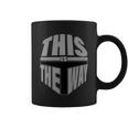 This Is The Way Coffee Mug