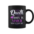 This Queen Was Born In March Living My Best Life Coffee Mug