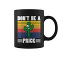 Vintage Cactus Dont Be A Prick Shirt Funny Cactus Tshirt Coffee Mug