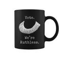 Vote We Are Ruthless Womens Rights Coffee Mug