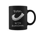 Vote Were Ruthless Defend Roe Vs Wade Coffee Mug