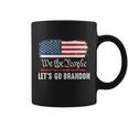 We The People Let’S Go Brandon Conservative Anti Liberal Tshirt Coffee Mug