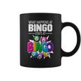 What Happens At Bingo Stays At Bingo Coffee Mug