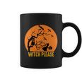 Witch Please Funny Halloween Quote V3 Coffee Mug