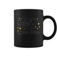 You Say Witch Like Its A Bad Thing Halloween Quote Coffee Mug