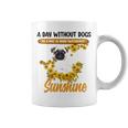 A Day Without Dogs Is Like A Day Without Sunshine Sunflower Pug Lovers Coffee Mug