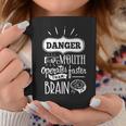 Sarcastic Funny Quote Danger Mouth Operates Faster Than Brain White Coffee Mug