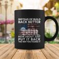 4Th Of July Instead Of Build Back Better How About Just Put It Back Coffee Mug Unique Gifts