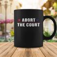 Abort The Court Scotus Reproductive Rights Feminist Coffee Mug Unique Gifts