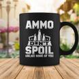 Ammo Dont Spoil Coffee Mug Funny Gifts