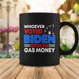Anti Joe Biden Funny Whoever Voted Biden Owes Me Gas Money Coffee Mug Unique Gifts