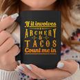 Archery Design If It Involves Archery & Tacos Count Me In Coffee Mug Personalized Gifts
