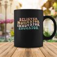 Believer Motivator Innovator Educator Teacher Back To School Meaningful Gift Coffee Mug Unique Gifts