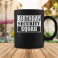 Birthday Security Squad Best Ever Birthday Squad Party Coffee Mug Funny Gifts