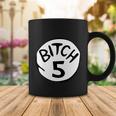 Bitch 5 Funny Halloween Drunk Girl Bachelorette Party Bitch Coffee Mug Unique Gifts