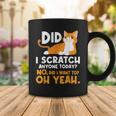 Did I Scratch Anyone Today - Funny Sarcastic Humor Cat Joke Coffee Mug Funny Gifts