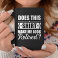 Does This Make Me Look Retired Great Gift Graphic Design Printed Casual Daily Basic Coffee Mug Personalized Gifts