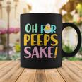 Easter Oh For Peeps Sake Coffee Mug Unique Gifts