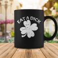 Eat A Dick Shamrock Funny St Patricks Day Tshirt Coffee Mug Unique Gifts