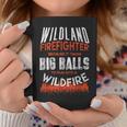 Firefighter Wildland Firefighter Fireman Firefighting Quote Coffee Mug Funny Gifts
