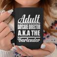 Funny Bartender Adult Daycare Director Aka The Bartender Gift Graphic Design Printed Casual Daily Basic Coffee Mug Personalized Gifts