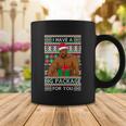 Funny I Have A Big Package For You Ugly Christmas Sweater Tshirt Coffee Mug Unique Gifts