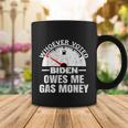 Funny Political Humor Satire Biden Voter Owes Me Gas Money Coffee Mug Unique Gifts