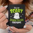 Funny Spanish Teacher Halloween Nothing Scares Easy Costume Coffee Mug Personalized Gifts Funny Spanish Teacher Halloween Nothing Scares Easy Costume Coffee Mug Personalized Gifts