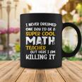 Funny Super Cool Math Teacher Tshirt Coffee Mug Unique Gifts