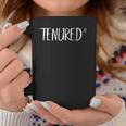 Funny Teacher Tenure Gifts I Love Tenured Af Professor Gifts Coffee Mug Personalized Gifts