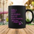 Girls Just Wanna Have Fundamental Human Rights Coffee Mug Unique Gifts