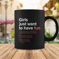 Girls Just Want To Have Fundamental Human Rights Feminist V3 Coffee Mug Unique Gifts