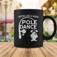 Gotta Love A Good Pole Dance Fishing Tshirt Coffee Mug Unique Gifts