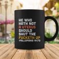 He Who Hath Not A Uterus Should Shut The Fucketh V2 Coffee Mug Unique Gifts