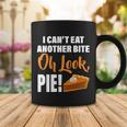 I Cant Eat Another Bite Oh Look Pie Tshirt Coffee Mug Unique Gifts