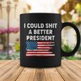 I Could Shit A Better President Distressed Usa American Flag Tshirt Coffee Mug Unique Gifts