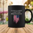 I Could Shit A Better President Funny Tshirt Coffee Mug Unique Gifts