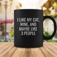 I Like My Cat Wine & Maybe 3 People Funny Pet Coffee Mug Unique Gifts