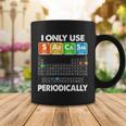 I Only Use Sarcasm Periodically Periodic Chart Tshirt Coffee Mug Unique Gifts