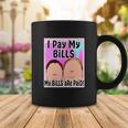I Pay My Bills My Bills Are Paid Funny Meme Tshirt Coffee Mug Unique Gifts
