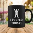 I Pooped Today Funny Humor V2 Coffee Mug Unique Gifts