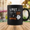 I Put Boo In Boujee Halloween Boo Ghost Coffee Mug Funny Gifts