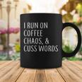 I Run On Coffee Chaos & Cuss Words Tshirt Coffee Mug Unique Gifts