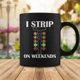 I Strip On Weekends Tshirt Coffee Mug Unique Gifts