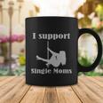 I Support Single Moms Stripper Pole Dancer Coffee Mug Unique Gifts